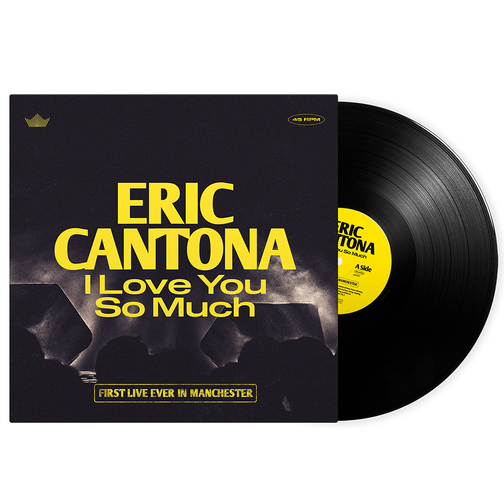 Cantona sings Eric "I love you so much" (signed 45RPM - exclusive product store)